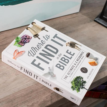 Where to Find It in the Bible | A–Z Bible Topic Guide