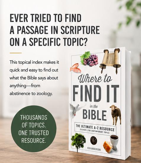 Where to Find It in the Bible | A–Z Bible Topic Guide